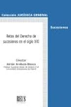 Retos del Derecho de sucesiones en el siglo XXI. Obra completa (2 Volúmenes)