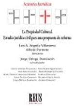 La propiedad cultural. Estudio jurídico civil para una propuesta de reforma: Estudio jurídico civil para una propuesta de reforma: LNS