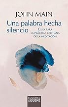 Una palabra hecha silencio: GuÃa para la practica cristiana de la meditación: 29