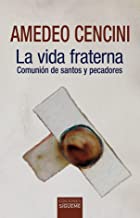 La vida fraterna: Comunión de santos y pecadores: 148