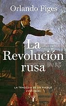 La revolución rusa: La tragedia de un pueblo (1891-1924)