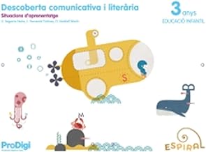 Descoberta comunicativa i literà ria 3 anys - Espiral. ProDigi