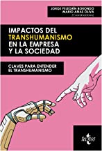 Impactos del transhumanismo en la empresa y la sociedad: Claves para entender el transhumanismo