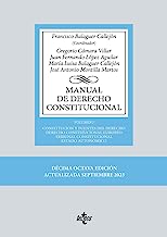 Manual de Derecho Constitucional: Vol. I: Constitución y fuentes del Derecho. Derecho Constitucional Europeo. Tribunal Constitucional. Estado autonómico