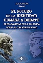 El futuro de la identidad humana a debate: Protagonistas de la polémica sobre el transhumanismo