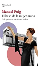 El beso de la mujer araña: Prólogo de Antonio Muñoz Molina