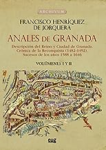 Anales de Granada: descripción del reino y ciudad de Granada: crónica de la reconquista (1482-1492): sucesos de los años 1588 a 1646