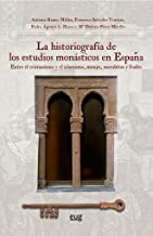 La historiografía de los estudios monásticos en España: Entre el cristianismo y el islamismo, monjes, morabitos y frailes