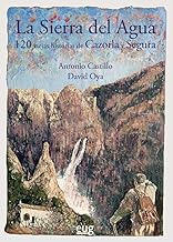 La Sierra del Agua: 120 historias de Cazorla y Segura