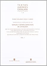 Traducción al castellano de los usages y demás derechos de Cataluña (Vol. I): l contenido de éstos y de las disposiciones por las que han venido a serlo... Escriptors I/4: 005