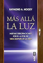 Más allá la luz / The Light Beyond: Nuevas exploraciones por el autor de Vida después de la vida