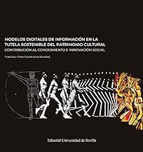 Modelos digitales de información en la tutela sostenible del patrimonio cultural: Contribución al conocimiento e innovación social: 44