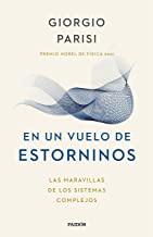 En un vuelo de estorninos: Las maravillas de los sistemas complejos