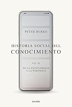 Historia social del conocimiento Vol. II: De la Enciclopedia a la Wikipedia