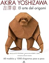 El Arte del Origami. Akira Yoshizawa: 60 Modelos y 1.000 Diagramas Paso a Paso