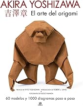 El Arte del Origami. Akira Yoshizawa: 60 Modelos y 1.000 Diagramas Paso a Paso