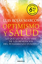 Optimismo y salud (edición limitada a un precio especial): Lo que la ciencia sabe de los beneficios del pensamiento positivo