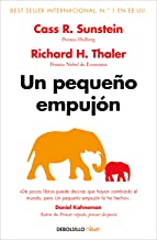 Un pequeño empujón: El impulso que necesitas para tomar mejores decisiones sobre salud, dinero y fel