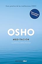 Meditación (Edición ampliada con más de 80 meditaciones OSHO): Una guía práctica