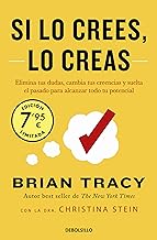 Si lo crees, lo creas (Campaña edición limitada): Elimina tus dudas, cambia tus creencias y suelta el pasado para alcanzar todo tu potencial