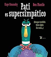 Pati es supersimpático: (Aunque también tiene algún día malo...)