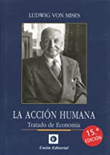 LA ACCIÓN HUMANA (15.ª ED.): Tratado de economía