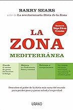La zona mediterranea/ The Mediterranean Zone: Descubre el poder de la dieta más sana del mundo para perder peso y ganar longevidad