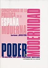 Poder y modernidad, concepciones de la política en la España moderna