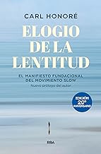 Elogio de la lentitud (Edición 20º aniversario): El manifiesto fundacional del movimiento slow