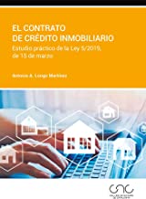 El contrato de crÃ©dito inmobiliario: Estudio prÃ¡ctico de la Ley 5/2019, de 15 de marzo