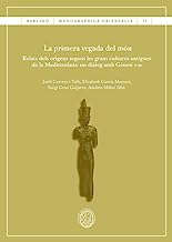 La primera vegada del món: Relats dels orígens segons les grans cultures antigues de la Mediterrània: un diàleg amb Gènesi 1-11: 21