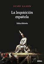 La Inquisición española: Mito e historia