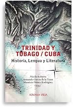 Trinidad y Tobago / Cuba: Historia, Lengua y Literatura