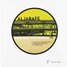 ALJARAFE, MÁS QUE UN COLEGIO: La Arquitectura Pedagógica de Fernando Higueras y Antonio Miró