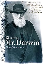 El remiso Mr. Darwin : un retrato íntimo de Charles Darwin y el desarrollo de la teoría de la evolución