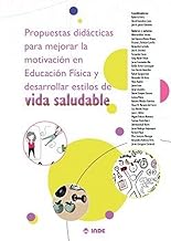 Propuestas didácticas para mejorar la motivación en Educación Física y desarrollar estilos de vida saludable