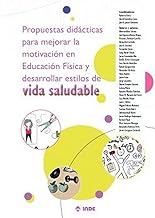 Propuestas didácticas para mejorar la motivación en Educación Física y desarrollar estilos de vida saludable