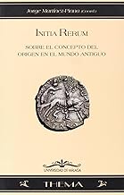 Initia rerum : sobre el concepto del origen en el mundo antiguo: Sobre el concepto del origen del mundo antiguo: 49
