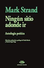 Ningún sitio adonde ir: Antología poética: 2