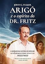 Arigó e o espírito do Dr. Fritz