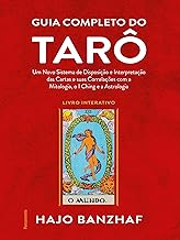 Guia completo do taro. Um novo sistema de disposicao e interpretacao das cartas e suas correlacoes com a mitologia. o I Ching e a astrologia (Em Portugues do Brasil)