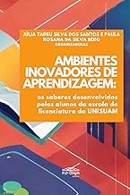 AMBIENTES INOVADORES DE APRENDIZAGEM:: OS SABERES DESENVOLVIDOS PELOS ALUNOS DA ESCOLA DE LICENCIATURA DA UNISUAM
