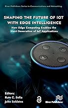 Shaping the Future of IoT with Edge Intelligence: How Edge Computing Enables the Next Generation of IoT Applications