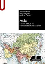 Asia. Storia, istituzioni e relazioni internazionali