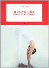 Il grande libro dello stretching (Oscar guide)