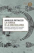 La croce e la mezzaluna. Lepanto 7 ottobre 1571: quando la Cristianità respinse l'Islam