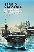 La guerra del Pacifico. Storie di uomini e portaerei nella seconda guerra mondiale 1941-1945