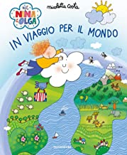 In viaggio per il mondo. Nina&Olga. Ediz. a colori