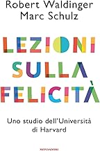 Lezioni sulla felicità. Uno studio dell'Università di Harvard