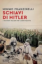 Schiavi di Hitler. I militari italiani nei lager nazisti